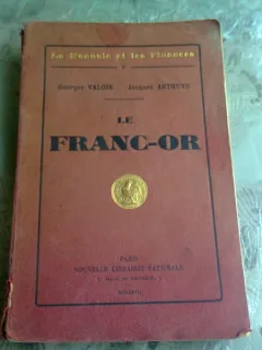LE FRANC-OR - GEORGES VALOIS  (CARTE IN LIMBA FRANCEZA)