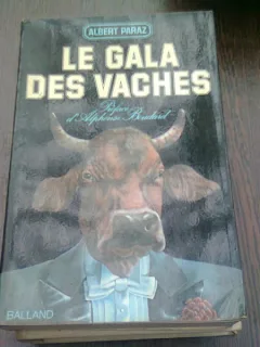 LE GALA DES VACHES - ALBERT PARAZ  (CARTE IN LIMBA FRANCEZA)