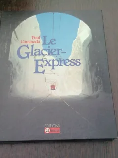 LE GLACIER EXPRESS - PAUL CAMINADA  (CARTE IN LIMBA FRANCEZA)