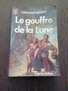LE GOUFFRE DE LA LUNE - ABRAHAM MERRITT  (CARTE IN LIMBA FRANCEZA)