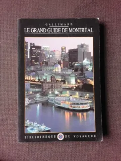 LE GRAND GUIDE DE MONTREAL  (TEXT IN LIMBA FRANCEZA)