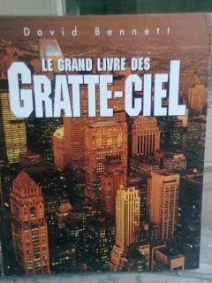 LE GRAND LIVRE DES GRATTE-CIEL - DAVID BENNETT  (TEXT IN LIMBA FRANCEZA)