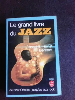 Le grand livre du jazz - Joachim Ernst Berendt  (carte in limba franceza)