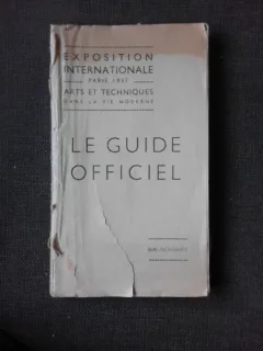 Le guide officiel, exposition internationale Arts et Techniques dans la vie moderne, Paris 1937