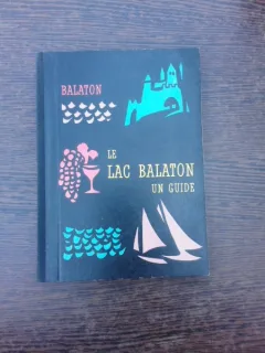 Le lac Balaton, guide  (text in limba franceza)