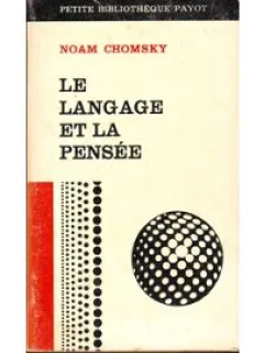 LE LANGAGE ET LA PENSEE - NOAM CHOMSKY  (CARTE IN LIMBA FRANCEZA)