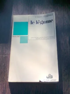 LE LEGUME - F. SCOTT FITZGERALD  (CARTE IN LIMBA FRANCEZA)