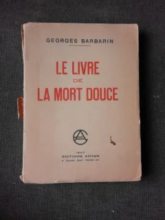 LE LIVRE DE LA MORT DOUCE - GEORGES BARBARIN  (CARTE IN LIMBA FRANCEZA)