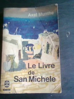 LE LIVRE DE SAN MICHELE - AXEL MUNTHE (CARTE IN LIMBA FRANCEZA)