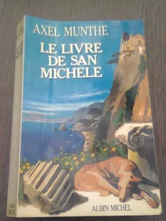 LE LIVRE DE SAN MICHELE - AXEL MUNTHE  (CARTE IN LIMBA FRANCEZA)1988. 346 PAGINI