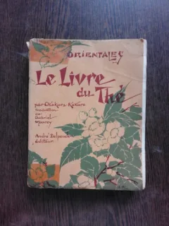 LE LIVRE DU THE - OKAKURA KAKUZO  (CARTE IN LIMBA FRANCEZA)