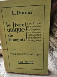 Le livre unique de francais. Cours elementaire et moyen - L. Dumas