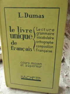 Le livre unique de francais. Cours elementaire moyen et superieur - L. Dumas