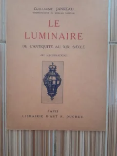 Le Luminaire de l'Antiquité au XIX siecle - Guillaume Janneau
