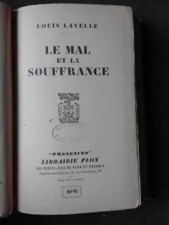 LE MAL ET LA SOUFRANCE, LE MOI ET SON DESTIN - LOUIS LAVELLE  (CARTE IN LIMBA FRANCEZA)