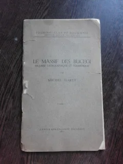 LE MASSIF DES BUCEGI - MICHEL HARET  (SCHITE GEOGRAFICE SI TURISTICE, MIHAI HARET ,GEOGRAF-ALPINIST