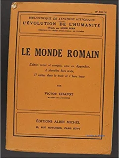 LE MONDE ROMAIN - VICTOR CHAPOT  (CARTE IN LIMBA FRANCEZA)