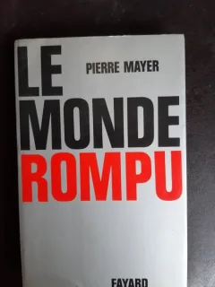 Le Monde Rompu - Pierre Mayer  (carte in limba franceza)