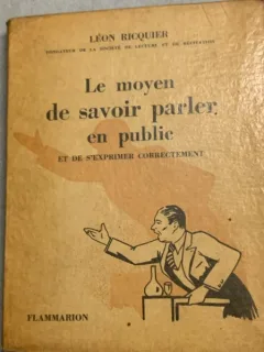 Le moyen de savoir parler en public - Leon Ricquier