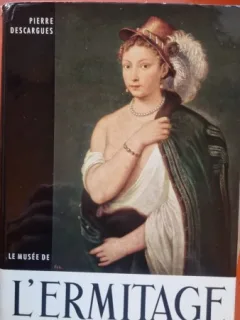 Le musee de L Ermitage - Pierre Descargues