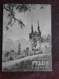 LE MUSEE PELES A SINAIA  (ALBUM, TEXT IN LIMBA FRANCEZA)