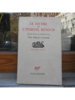 Le mythe de l'eternel retour , Mircea Eliade