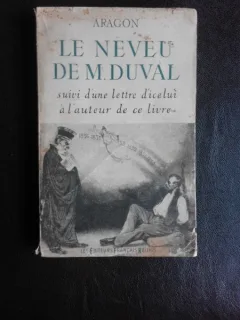 Le neveude M. Duval, suivi d'une lettre d'icelui à l'auteur de ce livre - Aragon  (carte in limba franceza)