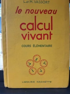Le Nouveau calcul vivant , cours elementaire - L.Et.M.Vassort (CARTE IN LIMBA FRANCEZA)