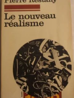 Le nouveau realisme - Pierre Restany