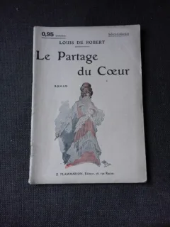 LE PARTAGE DU COEUR - LOUIS DE ROBERT  (CARTE IN LIMBA FRANCEZA)