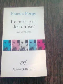 LE PARTI PRIS DES CHOSES - FRANCIS PONGE  (CARTE IN LIMBA FRANCEZA)
