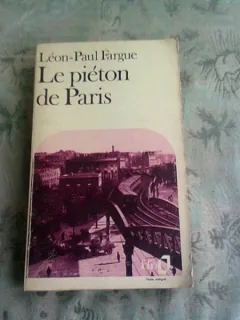 LE PIETON DE PARIS - LEON PAUL FARGUE  (CARTE IN LIMBA FRANCEZA)
