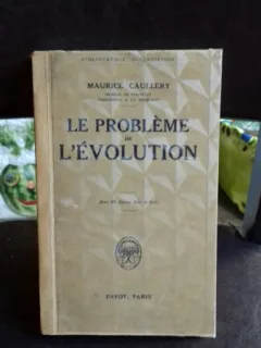 LE PROBLEME DE L'EVOLUTION - MAURICE CAULLERY