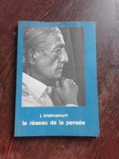 LE RESEAU DE LA PENSEE - J. KRISHNAMURTI  (CARTE IN LIMBA FRANCEZA)