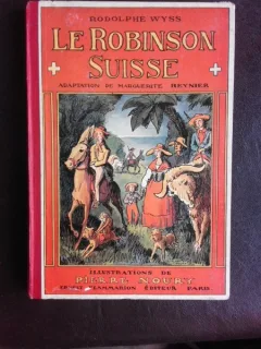 Le Robinson Suisse - Rodolphe Wyss, ilustratii de Pierre Noury  (carte in limba franceza)