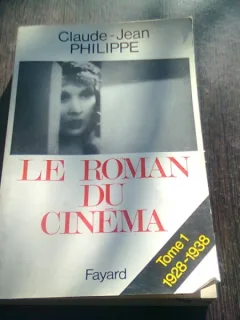 LE ROMAN DU CINEMA - CLAUDE JEAN PHILIPPE  (CARTE IN LIMBA FRANCEZA)