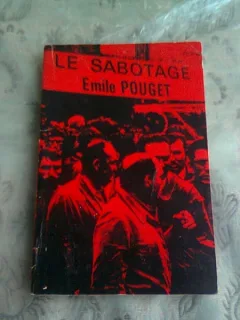LE SABOTAGE - EMILE POUGET  (CARTE IN LIMBA FRANCEZA)
