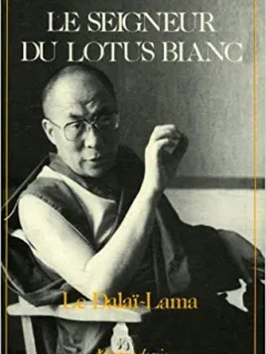 LE SEIGNEUR DU LOTUS BLANC. LE DALAI LAMA - CLAUDE B. LEVENSON  (CARTE IN LIMBA FRANCEZA)