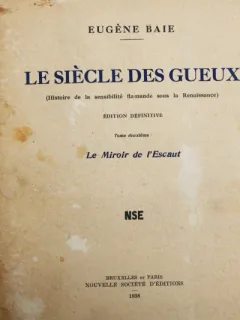 LE SIECLE DES GUEUX - EUGENE BAIE  VOL.II (CARTE IN LIMBA FRANCEZA)