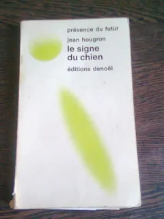 LE SIGNE DU CHIEN - JEAN HOUGRON  (CARTE IN LIMBA FRANCEZA)
