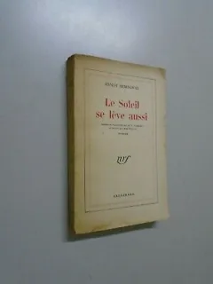 LE SOLEIL SE LEVE AUSSI - ERNEST HEMINGWAY  (CARTE IN LIMBA FRANCEZA)