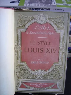 LE STYLE LOUIS XIV DE EMILE BAYARD  (STILUL LOUIS AL XIV)