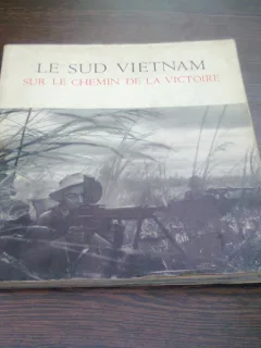 LE SUD VIETNAM SUR LE CHEMIN DE LA VICTOIRE