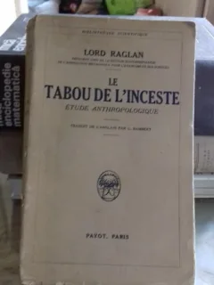 LE TABOU DE L INCESTE - LORD RAGLAN  (TABUUL INCESTULUI. STUDIU ANTROPOLOGIC)