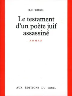 LE TESTAMENT D'UN POETE JUIF ASSASSINE - ELIE WIESEL  (CARTE IN LIMBA FRANCEZA)