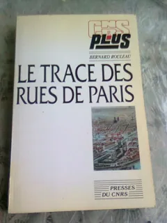 LE TRACE DES RUES DE PARIS - BERNARD ROULEAU  (CARTE IN LIMBA FRANCEZA)
