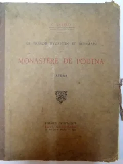 LE TRESOR BYZANTIN ET ROUMAIN DU MONASTERE DE POUTNA- ATLAS DE O. TAFRALI 1925