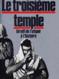 LE TROISIEME TEMPLE. ISRAEL DE L'UTOPIE A L'HISTOIRE - DIDIER EPELBAUM   (CARTE IN LIMBA FRANCEZA)