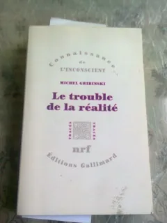 LE TROUBLE DE LA REALITE - MICHEL GRIBINSKI  (CARTE IN LIMBA FRANCEZA)