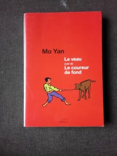 LE VEAU SUIVI DE LE COUREUR DE FOND - MO YAN  (CARTE IN LIMBA FRANCEZA)